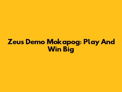 Zeus Demo Mokapog: Play And Win Big