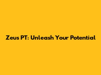 Zeus PT: Unleash Your Potential